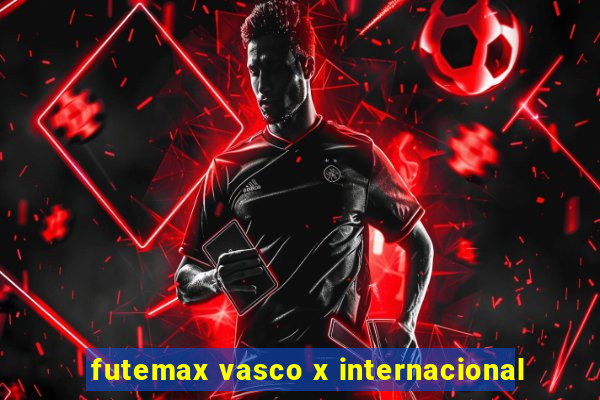 futemax vasco x internacional